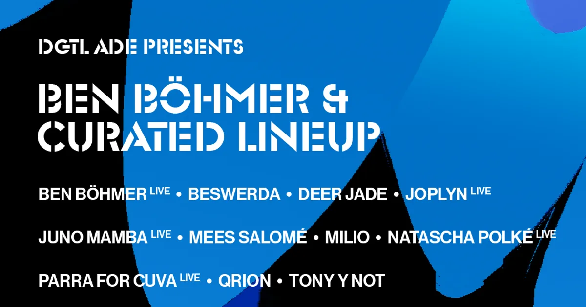 DGTL presents: Ben Böhmer & curated line-up — ADE