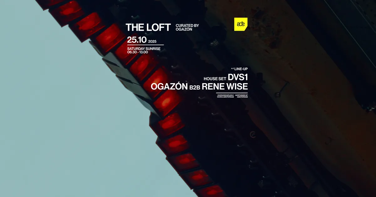 The Loft presents: Ogazón invites — ADE