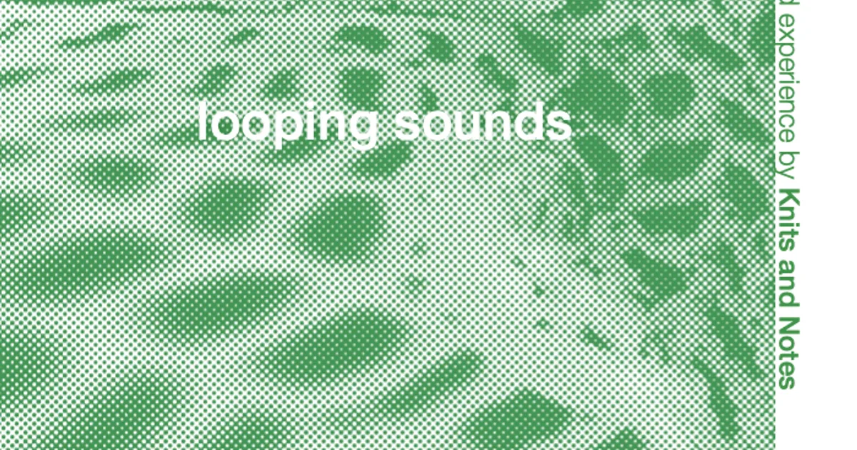 ADE x Knits & Notes: Looping Sounds — ADE