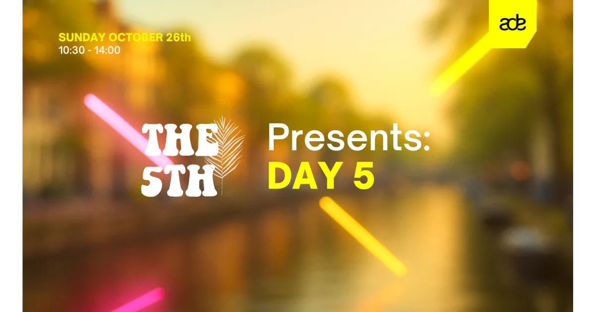 Day 5 at The 5th — ADE