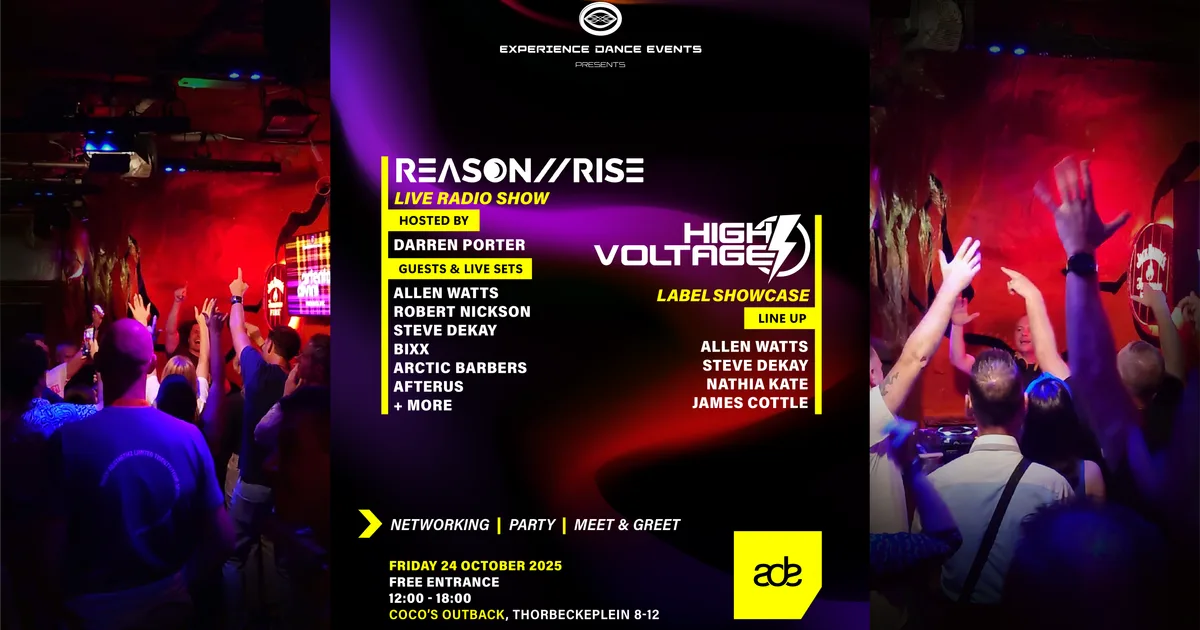 Experience Dance Events pres. Reason // Rise & High Voltage Recordings Label Show Case — ADE