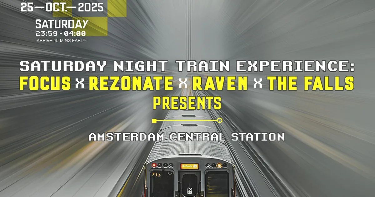 Saturday Night Train Experience: Focus x Rezonate x Raven x The Falls Presents — ADE